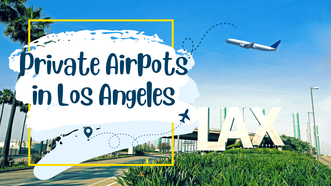 Los Angeles' Private Airports